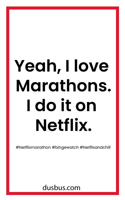 Yeah, I love Marathons. I do it on Netflix. #Netflixmarathon #bingewatch #Netflixandchill