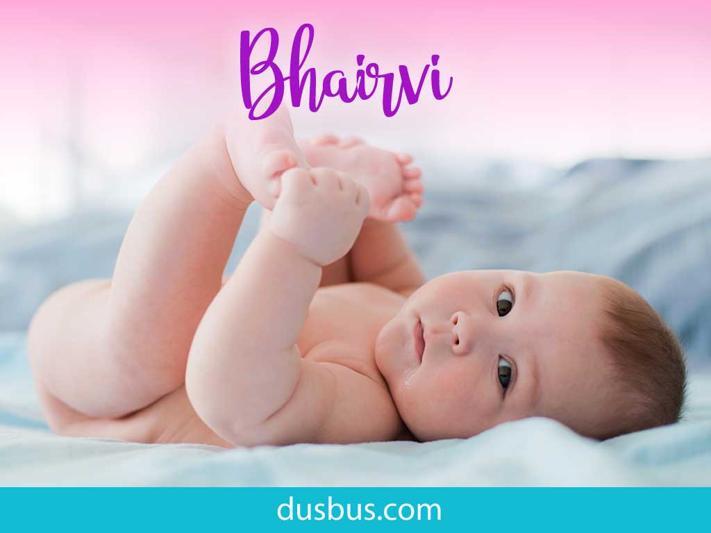 baby girl name: Bhairvi