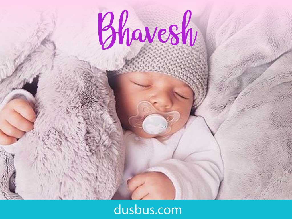 baby boy name Bhavesh