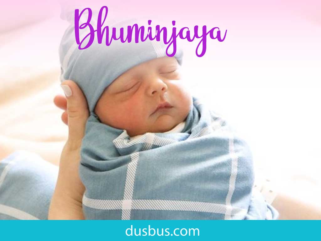 baby boy name: Bhuminjaya