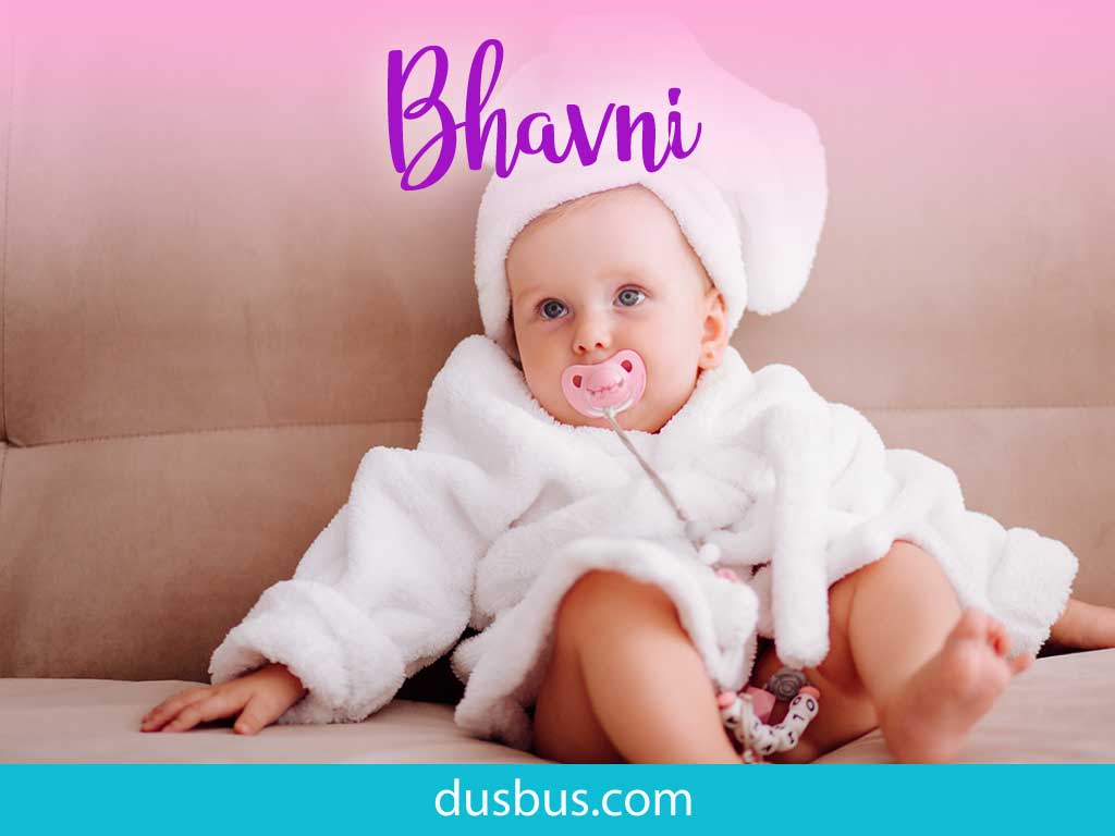 baby girl name: Bhavni