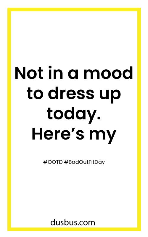 Not in a mood to dress up today. Here’s my #OOTD #BadOutFitDay